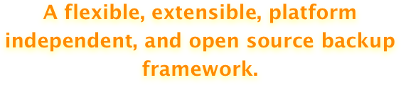 A flexible, extensible, platform independent, and open source backup framework.