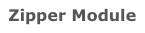 Zipper Module